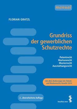 Grundriss der gewerblichen Schutzrechte von Gratzl,  Florian