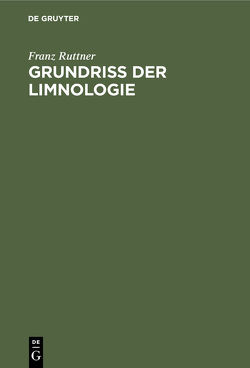 Grundriss der Limnologie von Ruttner,  Franz