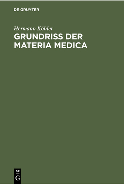 Grundriss der Materia Medica von Köhler,  Hermann