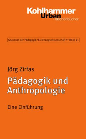 Pädagogik und Anthropologie von Helsper,  Werner, Kade,  Jochen, Lueders,  Christian, Radtke,  Frank Olaf, Thole,  Werner, Zirfas,  Jörg