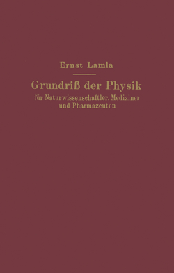 Grundriß der Physik für Naturwissenschaftler, Mediziner und Pharmazeuten von Lamla,  Ernst