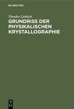Grundriss der physikalischen Krystallographie von Liebisch,  Theodor