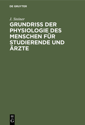 Grundriss der Physiologie des Menschen für Studierende und Ärzte von Steiner,  J