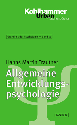 Grundriss der Psychologie / Allgemeine Entwicklungspsychologie von Selg,  Herbert, Trautner,  Hanns Martin, Ulich,  Dieter