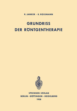 Grundriss der Röntgentherapie von Janker,  R., Rossmann,  K.