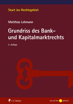 Grundriss des Bank- und Kapitalmarktrechts von Lehmann, Lehmann,  Matthias