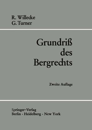 Grundriß des Bergrechts von Turner,  George, Willecke,  Raimund