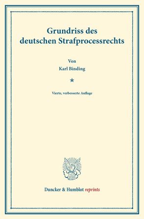 Grundriss des deutschen Strafprocessrechts. von Binding,  Karl