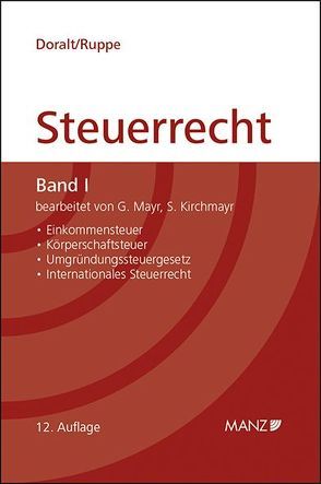 Grundriss des Österreichischen Steuerrechts Band I (gebunden) von Doralt,  Werner, Kirchmayr-Schliesselberger,  Sabine, Mayr,  Gunter, Ruppe,  Hans G