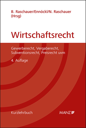 Grundriss des österreichischen Wirtschaftsrechts von Ennöckl,  Daniel, Raschauer,  Bernhard, Raschauer,  Nicolas