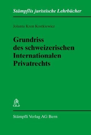 Grundriss des schweizerischen Internationalen Privatrechts von Kren Kostkiewicz,  Jolanta