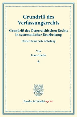 Grundriß des Verfassungsrechts. von Finger,  August, Frankl,  Otto, Hauke,  Franz