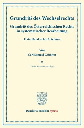Grundriß des Wechselrechts. von Finger,  August, Frankl,  Otto, Grünhut,  Carl Samuel
