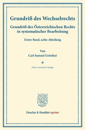 Grundriß des Wechselrechts. von Finger,  August, Frankl,  Otto, Grünhut,  Carl Samuel