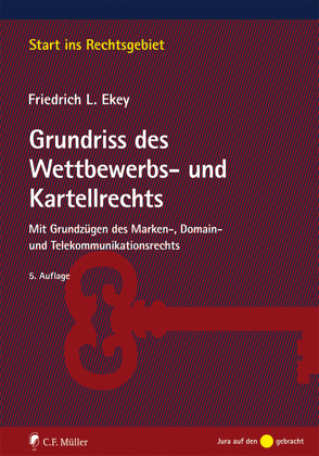 Grundriss des Wettbewerbs- und Kartellrechts von Ekey,  Friedrich L.