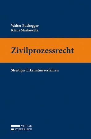 Grundriss des Zivilprozessrechts von Buchegger,  Walter, Markowetz,  Klaus