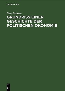 Grundriss einer Geschichte der politischen Okonomie von Behrens,  Fritz