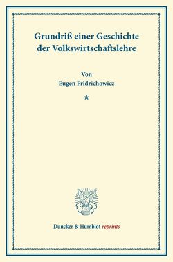 Grundriß einer Geschichte der Volkswirtschaftslehre. von Fridrichowicz,  Eugen