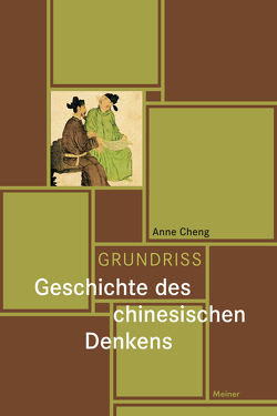 Grundriss Geschichte des chinesischen Denkens von Cheng,  Anne, Forderer,  Ulrich