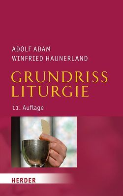 Grundriss Liturgie von Adam,  Adolf, Haunerland,  Winfried