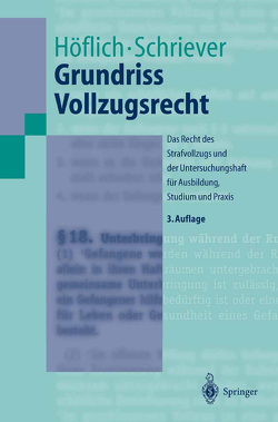 Grundriss Vollzugsrecht von Höflich,  Peter, Schriever,  Wolfgang