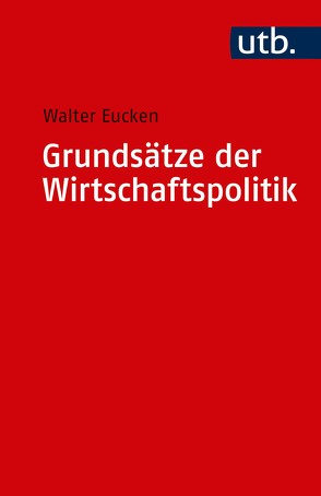 Grundsätze der Wirtschaftspolitik von Eucken,  Walter