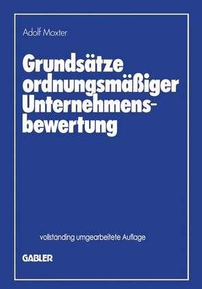 Grundsätze ordnungsmäßiger Unternehmensbewertung von Moxter,  Adolf