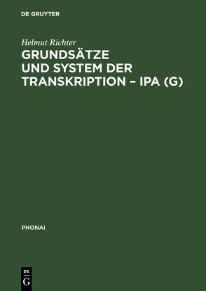 Grundsätze und System der Transkription – IPA (G) von Richter,  Helmut