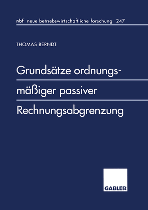 Grundsätze ordnungsmäßiger passiver Rechnungsabgrenzung von Berndt,  Thomas