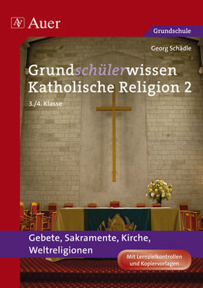 Grundschülerwissen Katholische Religion, Band 2 von Schädle,  Georg