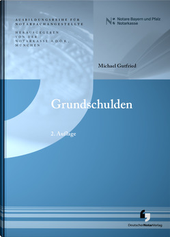 Grundschulden von A.D.Ö.R.,  Notarkasse München, Gutfried,  Michael