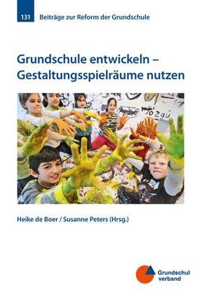Grundschule entwickeln – Gestaltungsspielräume nutzen von de Boer,  H., Peters,  Susanne