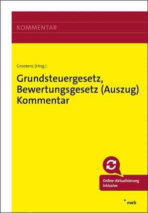 Grundsteuergesetz, Bewertungsgesetz (Auszug) Kommentar von Bock,  Torsten, Grootens,  Mathias, Kunz,  Dennis, Lange,  Stephan, Lehmann,  Ronald, Mueller,  Klaus, Schmidt,  Fritz, Wredenhagen,  Erik