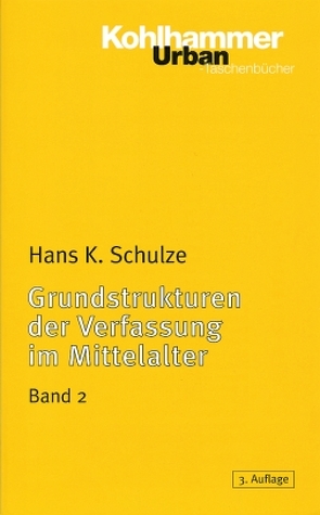 Grundstrukturen der Verfassung im Mittelalter von Schulze,  Hans K.
