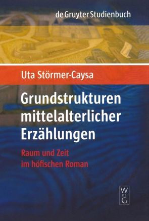 Grundstrukturen mittelalterlicher Erzählungen von Störmer-Caysa,  Uta