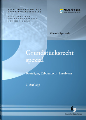 Grundstücksrecht Spezial von A.D.Ö.R.,  Notarkasse München, Spernath,  Valentin