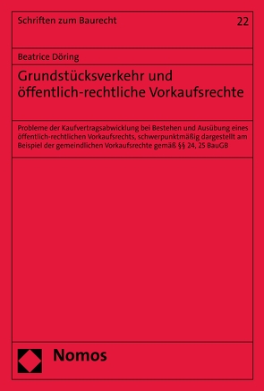 Grundstücksverkehr und öffentlich-rechtliche Vorkaufsrechte von Döring,  Beatrice