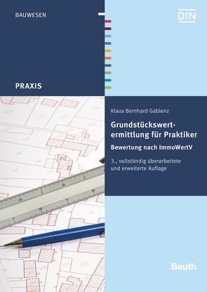Grundstückswertermittlung für Praktiker – Buch mit E-Book von Gablenz,  Klaus Bernhard