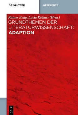 Grundthemen der Literaturwissenschaft: Adaption von Emig,  Rainer, Krämer,  Lucia