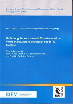 Gründung, Innovation und Transformation: Wirtschaftswissenschaften an der BTU Cottbus von Albach,  Horst, Baier,  Daniel, Mißler-Behr,  Magdalena