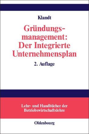 Gründungsmanagement: Der Integrierte Unternehmensplan von Klandt,  Heinz
