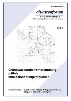 Grundwasserabstromerkundung mittels Immissionspumpversuchen von Beer,  Hans-Peter, Ertel,  Thomas, Hekel,  Uwe, Herold,  Maria, Hiesl,  Erwin, Holder,  Thomas, Kirchholtes,  Hermann, Koschitzky,  Hans-Peter, Ptak,  Thomas, Rothschink,  Peter