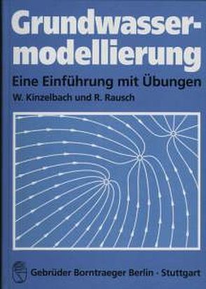 Grundwassermodellierung von Kinzelbach,  Wolfgang, Rausch,  Randolf