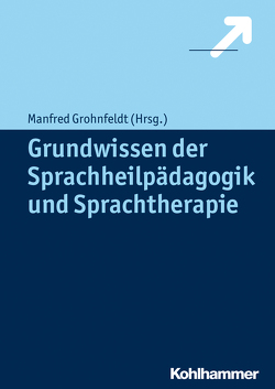 Grundwissen der Sprachheilpädagogik und Sprachtherapie von Grohnfeldt,  Manfred