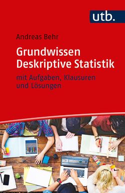 Grundwissen Deskriptive Statistik von Behr,  Andreas