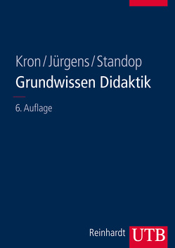 Grundwissen Didaktik von Jürgens,  Eiko, Kron,  Friedrich W., Standop,  Jutta