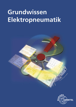Grundwissen Elektropneumatik von Henninger,  Friedrich, Pachtner,  Thomas