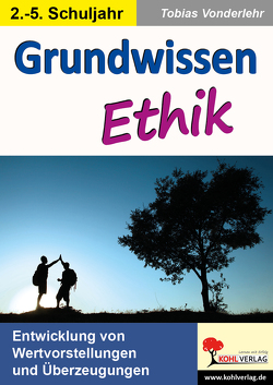 Grundwissen Ethik / Klasse 2-5 von Vonderlehr,  Tobias