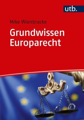 Grundwissen Europarecht von Wienbracke,  Mike