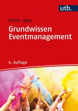 Grundwissen Eventmanagement von Jäger,  Dieter